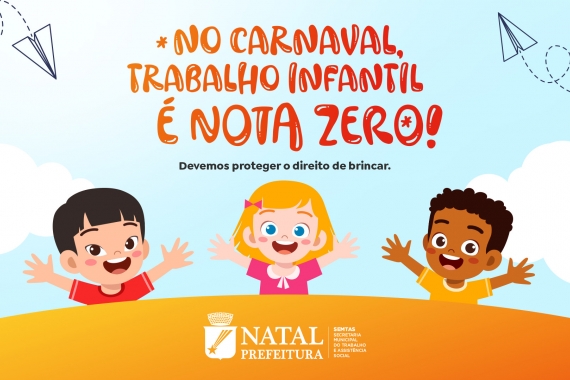 Semtas lança campanha de combate ao trabalho infantil no Carnaval 