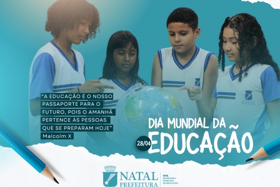 Prefeitura do Natal destaca avanços no Dia Mundial da Educação