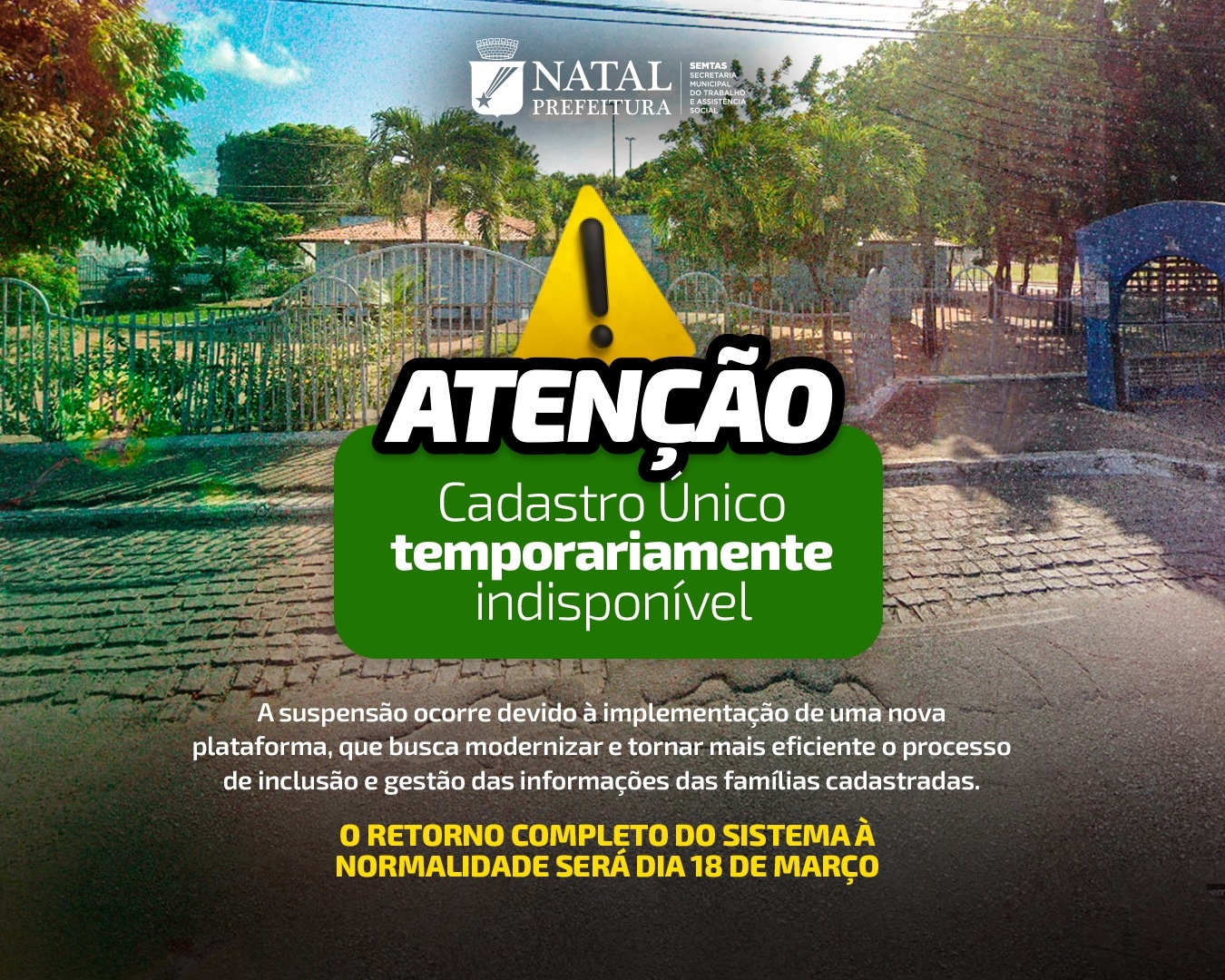 Cadastro Único passará por migração e ficará temporariamente indisponível em Natal
